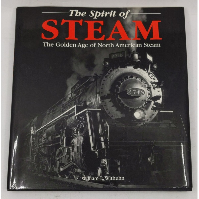 The Spirit of Steam Hardcover Book By Withuhn William L EX